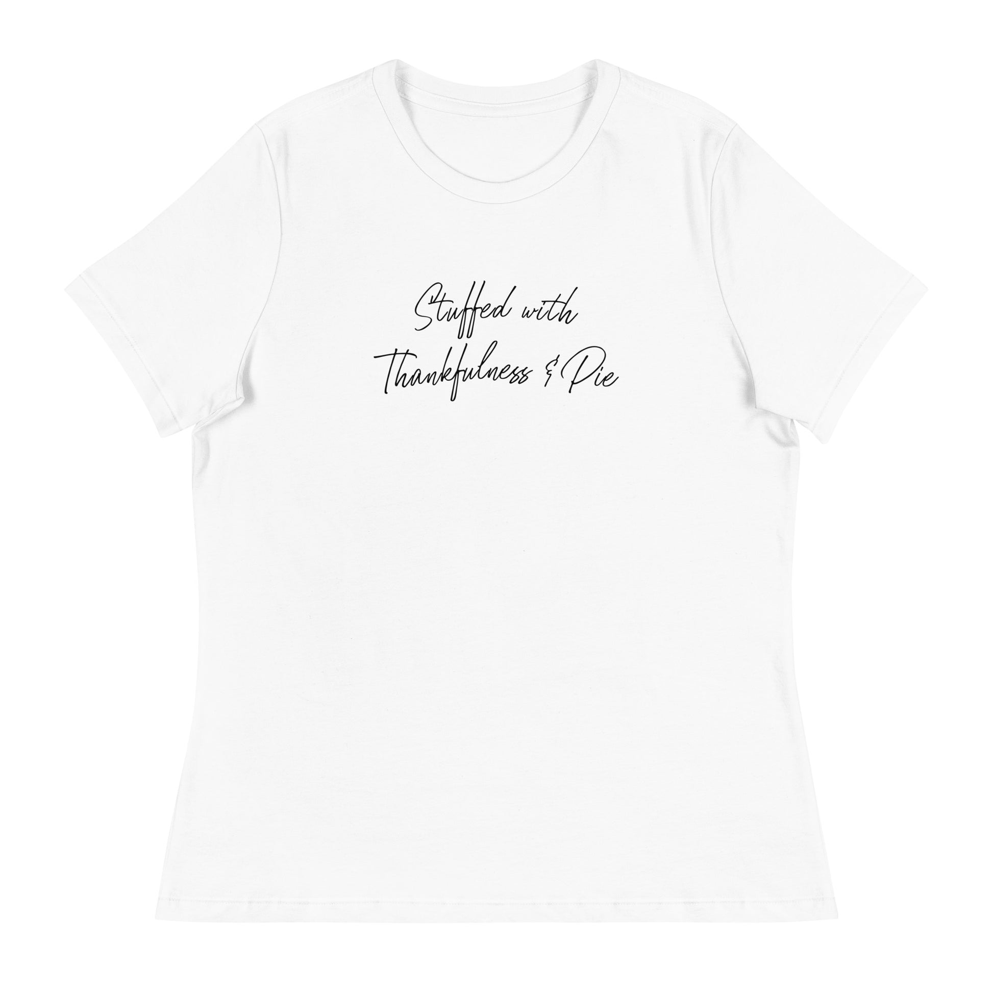 Stuffed with Thankfulness & Pie Women's Thanksgiving T-Shirt White