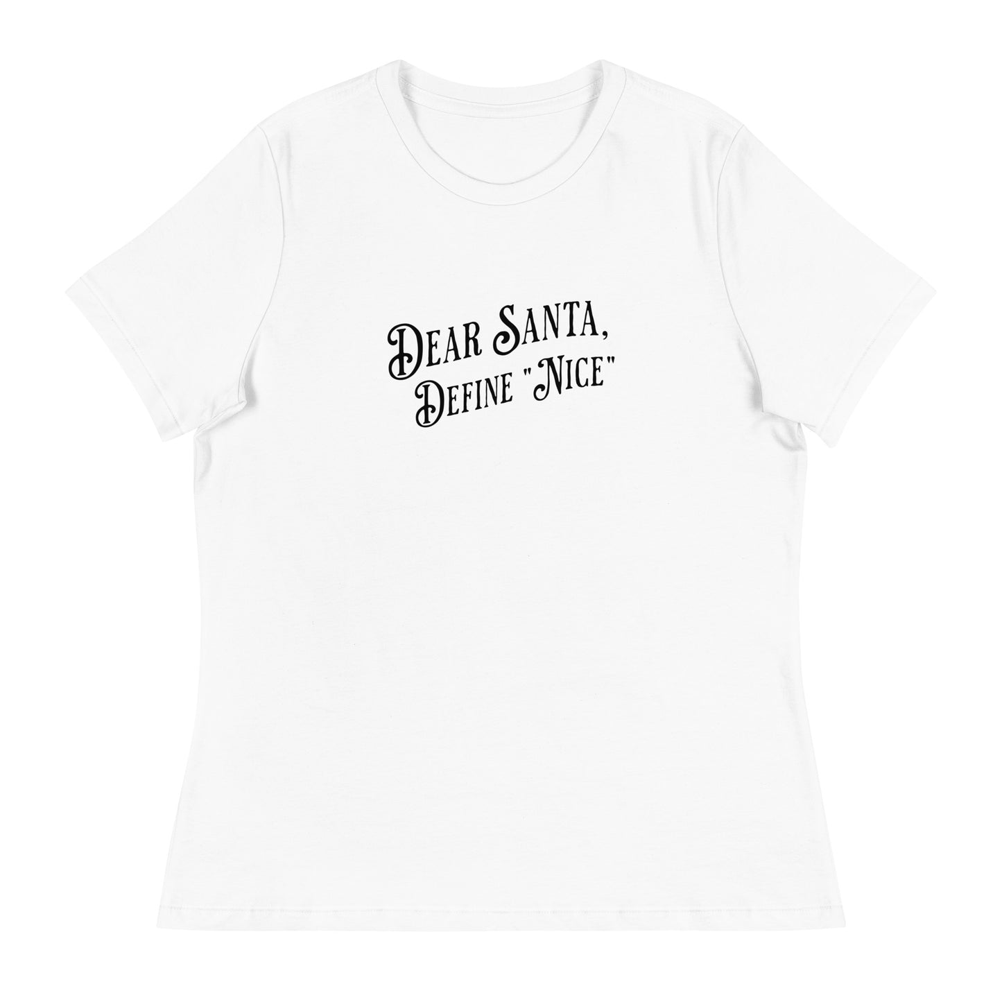 Dear Santa Define "Nice" Women's Holiday T-Shirt White